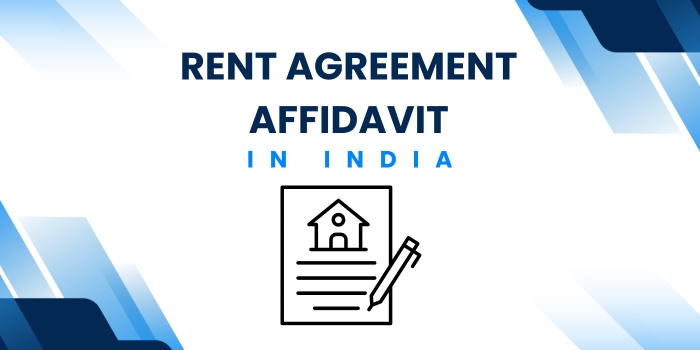 Rent Agreement Affidavit in India: Meaning, Purpose, and Procedure